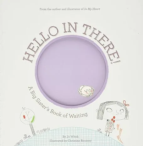 Hello in There!: A Big Sister's Book of Waiting